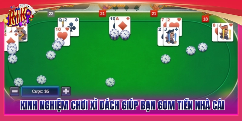 Kinh Nghiệm Chơi Xì Dách: Bí Quyết Dằn Bài Gom Tiền Nhà Cái 3 Kinh nghiệm chơi xì dách hay giúp bạn dễ thắng sòng bài