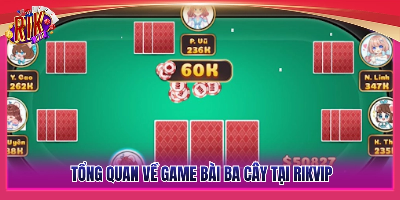 Mẹo Chơi Bài Ba Cây Đánh Đâu Thắng Đó Dành Cho Tân Thủ Rikvip 2 Giới thiệu chung về bài ba cây trên hệ thống Rikvip