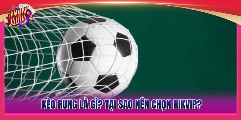 5+ Mẹo Đánh Kèo Rung Thắng Đậm Mỗi Ngày Tại Rikvip 2 Tìm hiểu bản chất kèo Running và sức hấp dẫn tại Rikvip