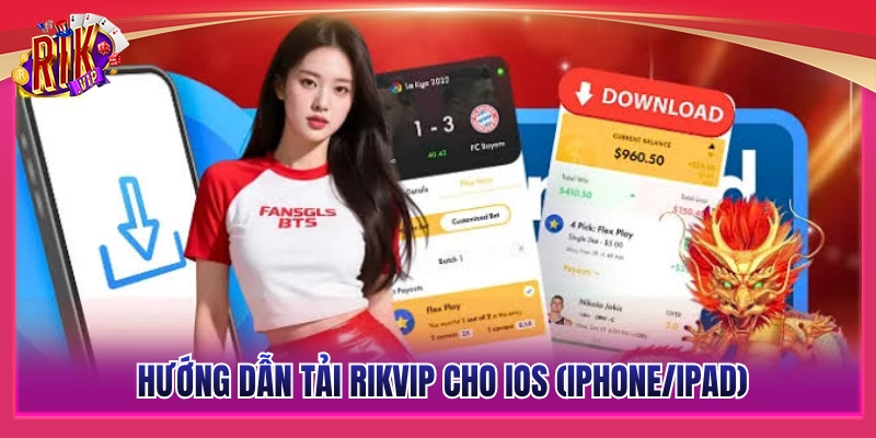 Chi tiết các bước tải Rikvip cho iPhone và iPad 